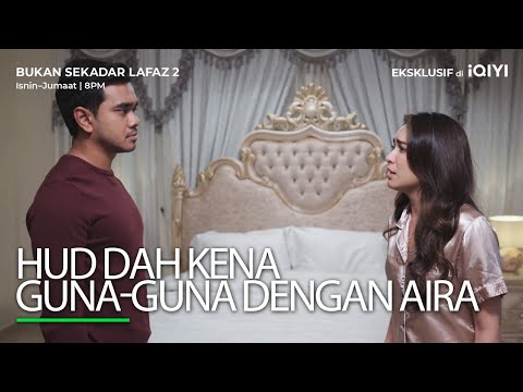 Hud dah kena guna-guna dengan Aira | Bukan Sekadar Lafaz 2 EP18-2 | iQIYI Malaysia