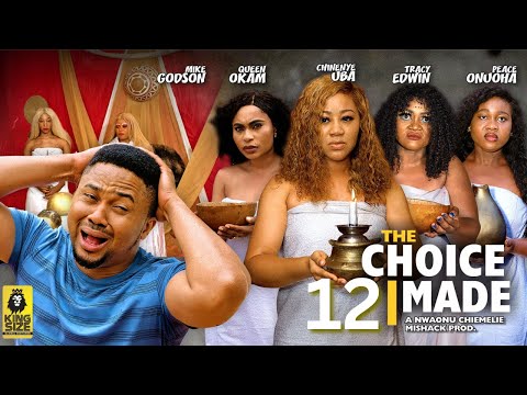 THE CHOICE I MADE 12 - CHINENYE UBA, MIKE GODSON - 2023 Latest Nigerian Nollywood Movie