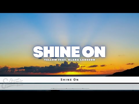 Shine On - Tellow Feat. Klara Larsson