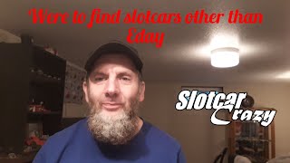 Were to find slotcars other than Ebay