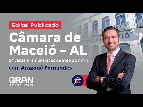 Maceió AL City Council Competition | Notice Published with 54 vacancies and remuneration of up to...