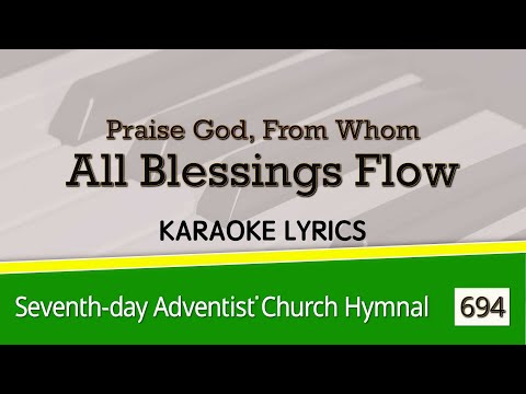 Praise God, from Whom All Blessings Flow (SDA Hymn # 694) Karaoke Lyrics