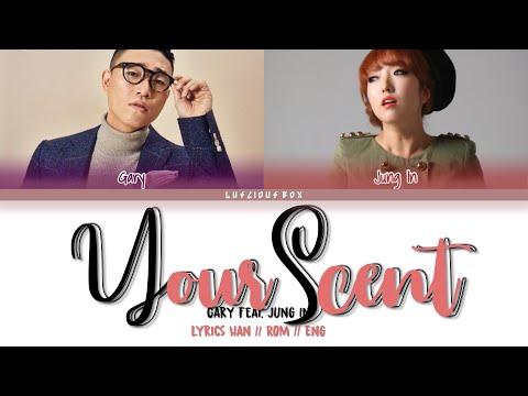 GARY feat. JUNG IN - Your Scent (Color Coded Lyrics/가사 Han//Rom//Eng)