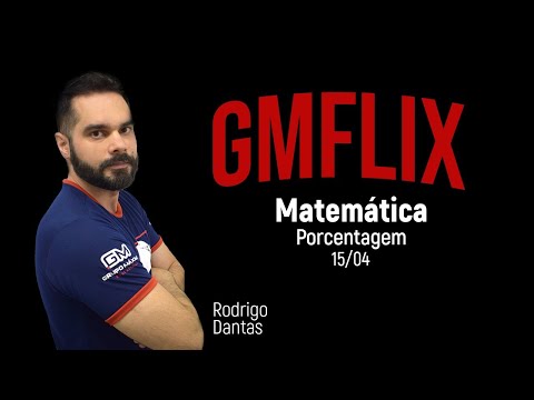 GMFLIX - Porcentagem com Prof. Rodrigo Dantas