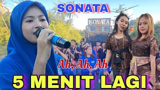 Download lagu 5 MENIT LAGI AH AH AH | SONATA | NYONGKOLAN SPAKEK | DANGDUT VIRAL mp3