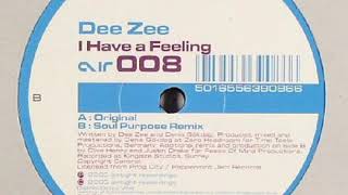 Dee Zee - I Have A Feeling (Soul Purpose Remix) [2000]