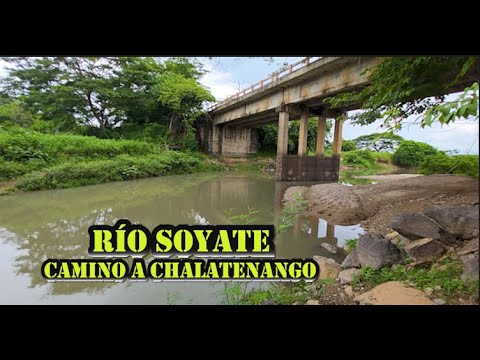 RÍO SOYATE, SOBRE LA CARRETERA LONGITUDINAL DEL NORTE, CHALATENANGO, EL SALVADOR 08 25