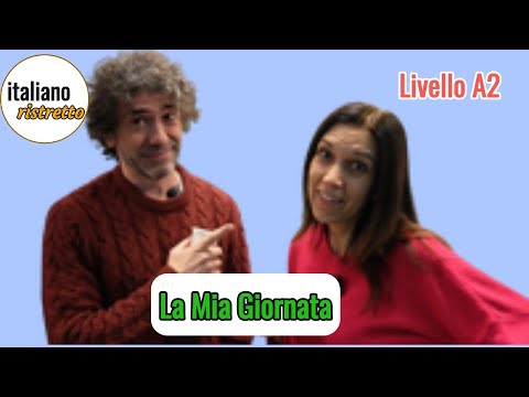 ITALIAN PRESENT TENSE: "La Mia Giornata"| ITALIAN CONVERSATION FOR BEGINNNERS (Level A2)