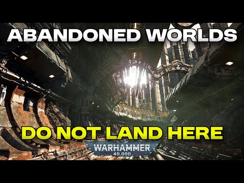 Abandoned Worlds of The Galaxy, Forgotten Planets of The Imperium | Warhammer 40K