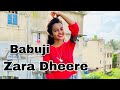 Babuji Zara Dheere Dance Cover Beauty Khan Dance Video