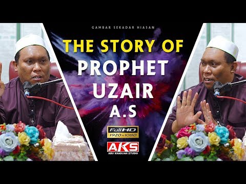 The Story Of Prophet Uzair A.S | Ustaz Auni Mohamed