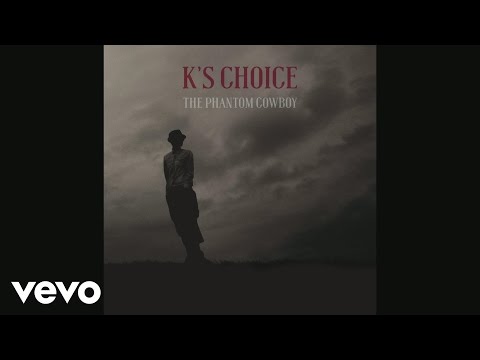 K's Choice - The Phantom Cowboy (Still)