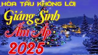 Hòa Tấu Không Lời Liên Khúc Giáng Sinh 2025 Hay Nhất | Nhạc Noel Không Lời Hay Nhất 2025