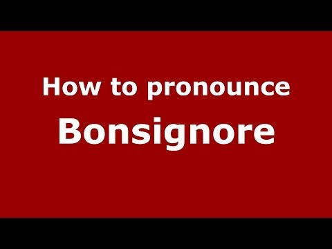 How to pronounce Bonsignore (Italian/Italy) - PronounceNames.com