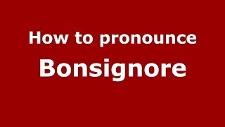 How to pronounce Bonsignore