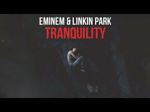 Eminem & Linkin Park - Tranquility [After Collision 2] (Mashup)