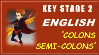 Key Stage 2 (KS2) English is Easy - Colons and Semi Colons - How to Pass KS2 SATs