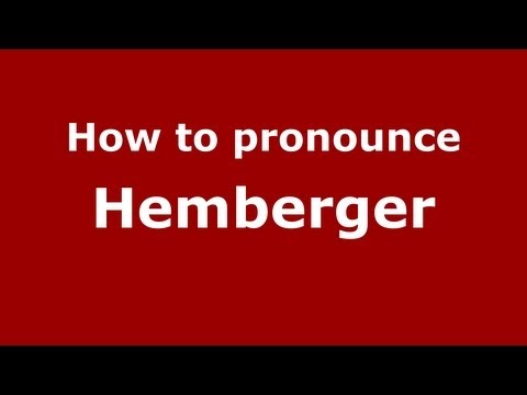 How to Pronounce Hemberger - PronounceNames.com