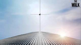 Soundtrack The Walk (Full Album OST) - Musique du film The Walk : Rêver plus haut