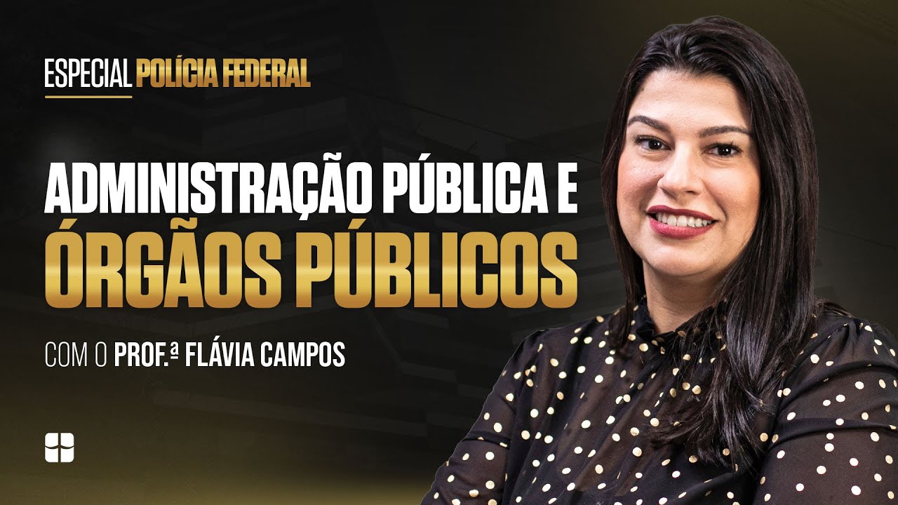 Public Administration and Public Bodies | Prof. Flávia Campos