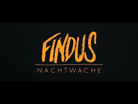 Findus // Nachtwache