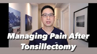 Post-Tonsillectomy Pain Control: what to take, how to manage it, why does it hurt