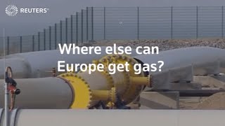 Europe's energy alternatives if Russian gas stops