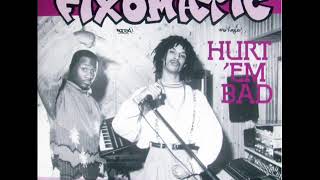 Fixomatic   Hurt 'Em Bad Dance Version