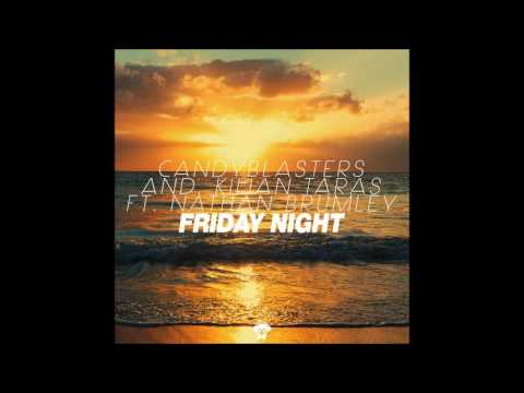 CandyBlasters & Kilian Taras feat. Nathan Brumley - Friday Night