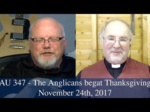 Anglican Unscripted #347 - The Anglicans begat Thanksgiving