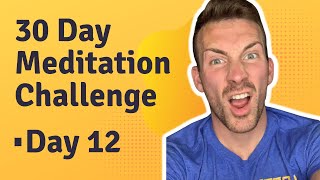 30 Day Meditation Challenge: Day 12 | Andrew Cipriano