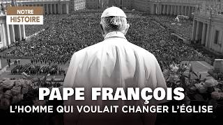 Francis, the pope who wants to change the world - Vatican - Catholic religion - Documentary - Y2