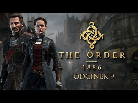 #9 Zagrajmy w The Order 1886 PL - Niespodziewany zwrot akcji - 1080p - PS4
