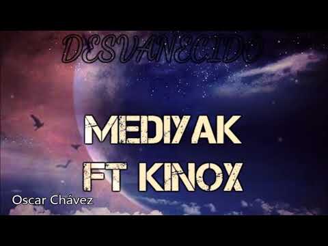Mediyak Ft Kinox - Desvanecido