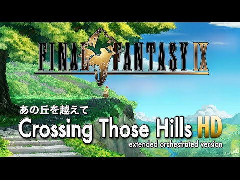 Crossing Those Hills - Final Fantasy IX (1-Hour HD Version)