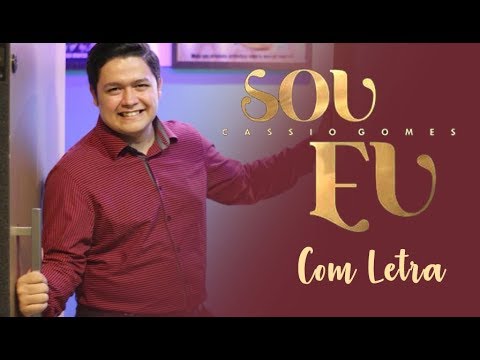 Sou Eu ( Com Letra ) Cassio Gomes - Lançamento Gospel 2018 - Louvor Impactante - Legendado