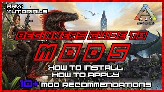 [ARK Tutorials] Episode 2 - BEST MODS BEGINNERS GUIDE (Install, Apply, and Modpack Recommendations!)