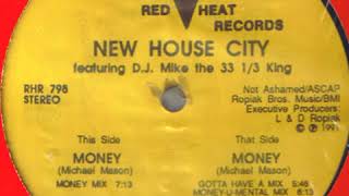 New House City ‎– Money (Gotta Have A Mix)