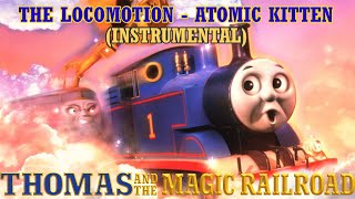 Thomas &amp; The Magic Railroad | The Locomotion - Atomic Kitten (Instrumental)