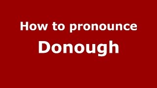 How to pronounce Donough