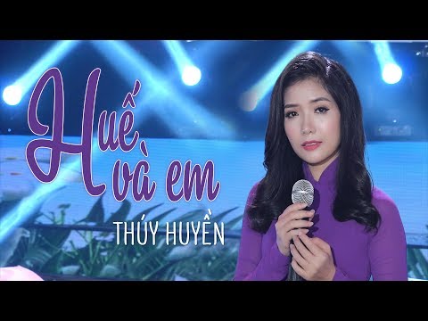 Huế Và Em - Thúy Huyền [MV Official]