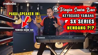 MAIN KEYBOARD DAN ARRANGE MUSIK BISA DAPET SUARA HQ DIMANA AJA | Yamaha PSR SX 900, Yamaha KS SW 100