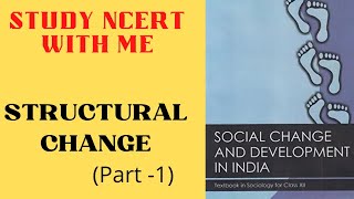 CLASS 12 SOCIOLOGY || Social Development In India|| NCERT READING || Structural Change (Part-1)