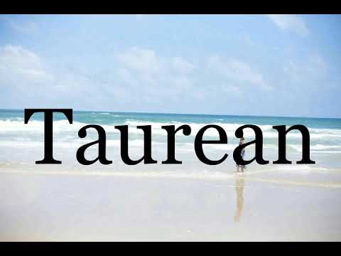 How To Pronounce Taurean🌈🌈🌈🌈🌈🌈Pronunciation Of Taurean