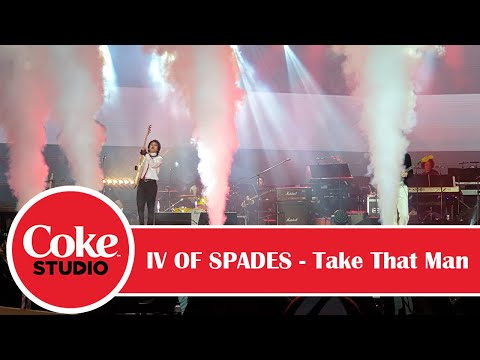 IV of Spades - Take that Man at Coke Studio Music Festival