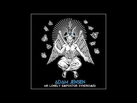 Adam Jensen - Mr Lonely (Impostor Syndrome)