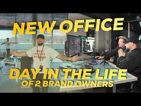 NEW OFFICE - DAY IN THE LIFE OF TWO BRAND OWNERS