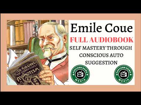 Emile Coue FULL AUDIOBOOK Self Mastery Through Conscious Autosuggestion