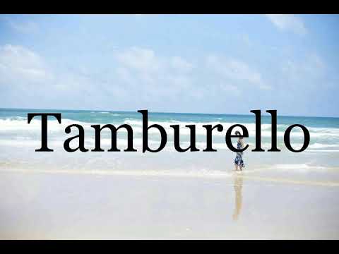 How To Pronounce Tamburello🌈🌈🌈🌈🌈🌈Pronunciation Of Tamburello