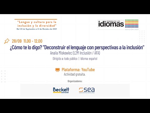 SEMANA DE LOS IDIOMAS - “¿Cómo te lo digo?” Deconstruir el lenguaje con perspectivas a la inclusión"